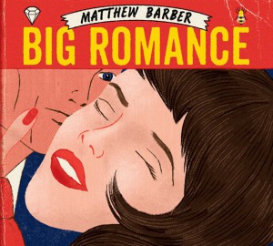 Matthew Barber Big Romance: le nouvel album disponible le 27 mai