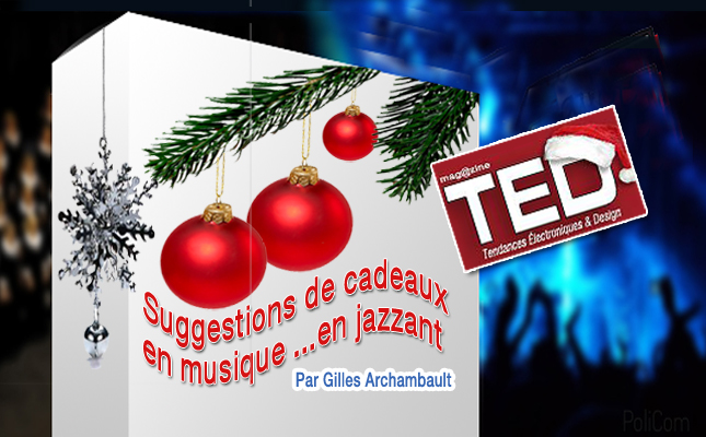 <!--:fr-->Suggestions cadeaux  en CD en jazzant Gilles Archambault<!--:-->