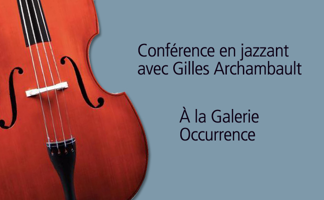 <!--:fr-->En jazzant avec Gilles Archambault à la galerie Occurrence<!--:-->