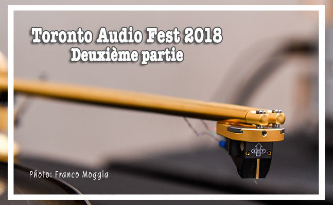 Reportage du Toronto Audio Fest 2018 (suite 2)