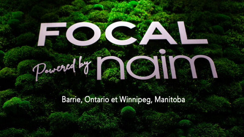 Focal Powered by Naim ouvrent à Barrie et à Winnipeg